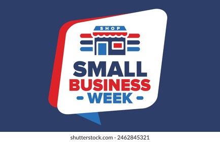 National Small Business Week is May. Support local business. Celebrated annual in United States. Business concept. Patriotic design. Poster, card, banner and background. Vector illustration