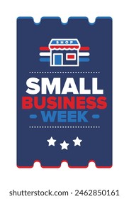 National Small Business Week is May. Support local business. Celebrated annual in United States. Business concept. Patriotic design. Poster, card, banner and background. Vector illustration