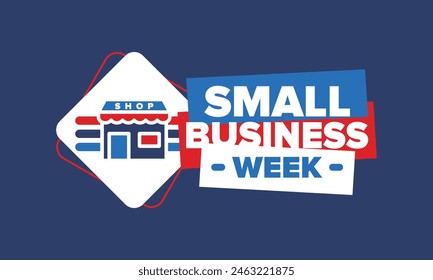 National Small Business Week is May. Support local business. Celebrated annual in United States. Business concept. Patriotic design. Poster, card, banner and background. Vector illustration