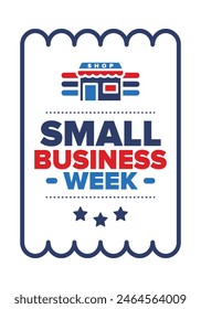 National Small Business Week is May. Support local business. Celebrated annual in United States. Business concept. Patriotic design. Poster, card, banner and background. Vector illustration