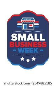 National Small Business Week is May. Support local business. Celebrated annual in United States. Business concept. Patriotic design. Poster, card, banner and background. Vector illustration