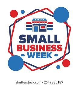 National Small Business Week is May. Support local business. Celebrated annual in United States. Business concept. Patriotic design. Poster, card, banner and background. Vector illustration