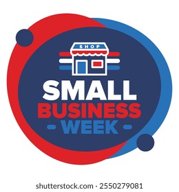 National Small Business Week is May. Support local business. Celebrated annual in United States. Business concept. Patriotic design. Poster, card, banner and background. Vector illustration