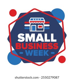 National Small Business Week is May. Support local business. Celebrated annual in United States. Business concept. Patriotic design. Poster, card, banner and background. Vector illustration