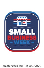 National Small Business Week is May. Support local business. Celebrated annual in United States. Business concept. Patriotic design. Poster, card, banner and background. Vector illustration