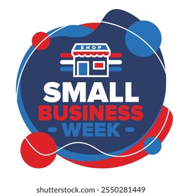 National Small Business Week is May. Support local business. Celebrated annual in United States. Business concept. Patriotic design. Poster, card, banner and background. Vector illustration