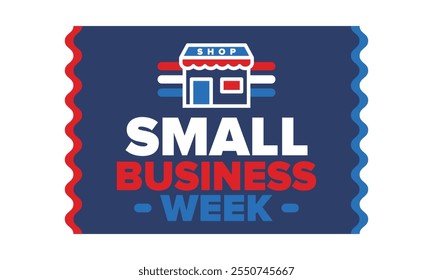 National Small Business Week is May. Support local business. Celebrated annual in United States. Business concept. Patriotic design. Poster, card, banner and background. Vector illustration