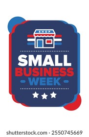 National Small Business Week is May. Support local business. Celebrated annual in United States. Business concept. Patriotic design. Poster, card, banner and background. Vector illustration