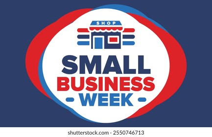 National Small Business Week is May. Support local business. Celebrated annual in United States. Business concept. Patriotic design. Poster, card, banner and background. Vector illustration