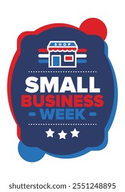 National Small Business Week is May. Support local business. Celebrated annual in United States. Business concept. Patriotic design. Poster, card, banner and background. Vector illustration