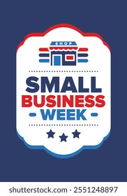 National Small Business Week is May. Support local business. Celebrated annual in United States. Business concept. Patriotic design. Poster, card, banner and background. Vector illustration