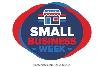 National Small Business Week is May. Support local business. Celebrated annual in United States. Business concept. Patriotic design. Poster, card, banner and background. Vector illustration