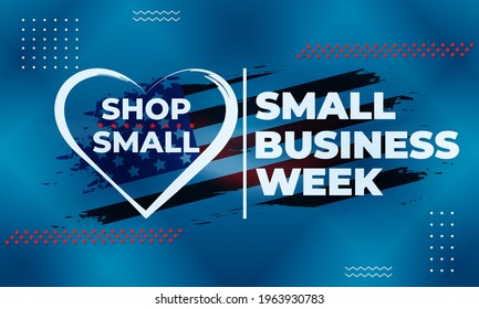 National Small Business Week occurs the first week of May in the USA. During NSBW events take place across the country and online. Business concept, poster, card, banner and background design. Vector