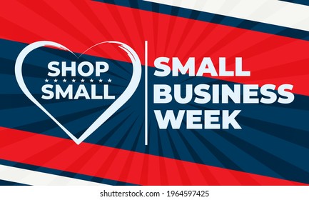 National Small Business Week occurs the first week of May in the USA. During NSBW events take place across the country and online. Business concept, poster, card, banner and background design. Vector