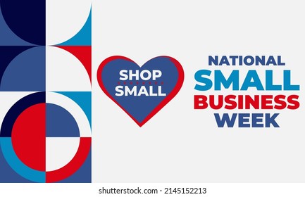 National Small Business Week occurs the first week of May in the USA. During NSBW events take place across the country and online. Business concept, poster, card, banner and background design. Vector 