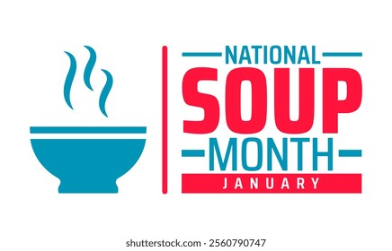 National Soup Month background, banner or poster design template. observed every year in January. Holiday concept. Use to any Template, card, poster, placard, template.