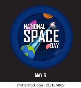 National Space Day Concept Greeting. Celebrated on May 6. Vector Illustration of space, earth, planets, stars, and rocket launching from earth into space. Paper cut out style. EPS 10 File.