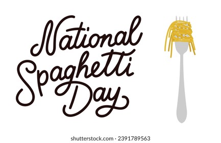 National Spaghetti Day inscription with fork and Spaghetti. Handwriting National Spaghetti Day banner. Hand drawn vector art.