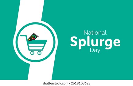 National Splurge Day. June 18. holiday concept, Perfect for background, banners, cards, posters, and  social media design with text inscription and classic color for a professional look
