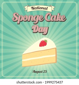 National Sponge Cake Day. August 23. Lettering and a piece of sponge cake with white frosting, cream and strawberries. Design for banner, poster, greeting card. Vector illustration.