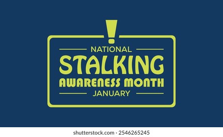 National Stalking Awareness Month observed each year during January. People Awareness  concept . Vector template for banner, greeting card, poster with background.