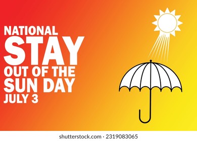 National Stay Out Of The Sun Day. July 3. Holiday concept. Template for background, banner, card, poster with text inscription. Vector illustration.