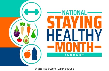 National Staying Healthy Month background banner or poster design template. observed every year in January. Holiday concept. Use to any Template, card, poster, placard, template.