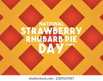 National Strawberry Rhubarb Pie Day. June 9. Poster, banner, card, background. Eps 10.