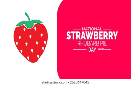 National Strawberry Rhubarb Pie Day. holiday concept, Perfect for background, banners, cards, posters, and  social media design with text inscription and classic color for a professional look