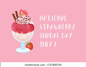 National Strawberry Sundae Day vector. Fancy strawberry ice cream sundae vector. Ice cream cup with whipped cream and chocolate crumb vector. Strawberry Sundae Day Poster, July 7. Important day