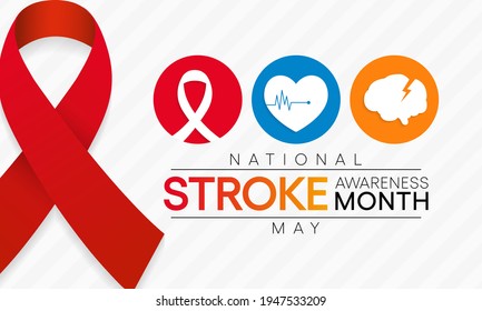 National Stroke Awareness Month Is Observed Each Year During May, It Is A Serious Life-threatening Medical Condition That Happens When The Blood Supply To Part Of The Brain Is Cut Off. Vector Art.