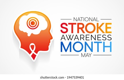 National Stroke Awareness Month Is Observed Each Year During May, It Is A Serious Life-threatening Medical Condition That Happens When The Blood Supply To Part Of The Brain Is Cut Off. Vector Art.