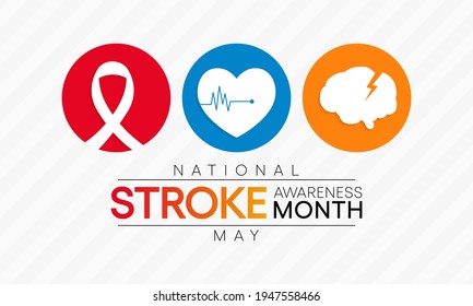 National Stroke Awareness Month Is Observed Each Year During May, It Is A Serious Life-threatening Medical Condition That Happens When The Blood Supply To Part Of The Brain Is Cut Off. Vector Art.