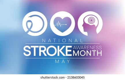 National Stroke Awareness Month Is Observed Every Year In May, It Is A Serious Life-threatening Medical Condition That Happens When The Blood Supply To Part Of The Brain Is Cut Off. Vector Art