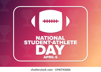 National Student - Athlete Day. April 6. Holiday Concept. Template For Background, Banner, Card, Poster With Text Inscription. Vector EPS10 Illustration