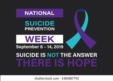 National Suicide Prevention Week. Celebrate in September 8-14, 2019 in the United States. Design for poster, greeting card, banner, and background. Vector EPS 10.