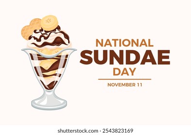 Ilustración vectorial de afiches del Día Nacional del Sundae. Sundae de helado de vainilla con plátanos, nata batida, glaseado de chocolate y Vector de oblea. Plantilla para el fondo, Anuncio, tarjeta. 11 de noviembre.