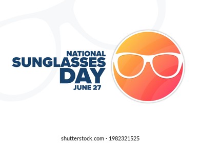 National Sunglasses Day. June 27. Holiday concept. Template for background, banner, card, poster with text inscription. Vector EPS10 illustration