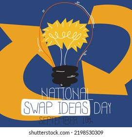 National Swap Ideas Day poster with light bulb. September 10. Holiday concept. Hand drawn vector cartoon Illustration. Flat style design.