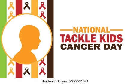 National Tackle Kids Cancer Day. Vector Illustration. Suitable for greeting card, poster and banner.