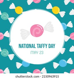 National Taffy Day vector cartoon style greeting card, illustration with colorful candy seamless pattern. May 23.