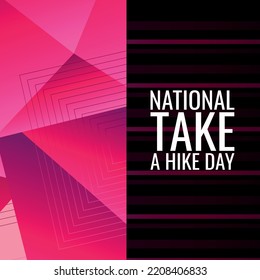 NATIONAL TAKE A HIKE DAY. Design suitable for greeting card poster and banner