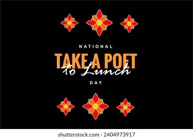 National Take a Poet to Lunch Day Holiday concept. Template for background, banner, card, poster, t-shirt with text inscription