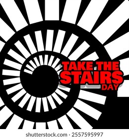 National Take the Stairs Day to celebrate on second Wednesday in January. Illustration of a circular staircase with red bold text on black background. Exercise by climbing stairs