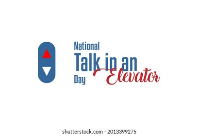 National Talk in an Elevator Day. Holiday concept. Template for background, Web banner, card, poster, t-shirt with text inscription