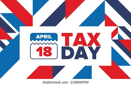 National Tax Day. Federal tax filing deadline in the United States. Day on which individual income returns must be submitted to the federal government. American patriotic vector poster