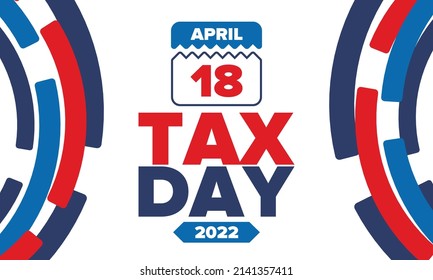 National Tax Day. Federal tax filing deadline in the United States. Day on which individual income returns must be submitted to the federal government. American patriotic vector poster