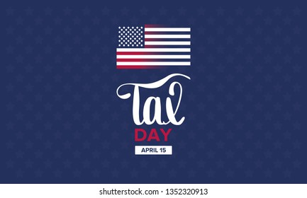 National Tax Day. Poster with handwritten lettering. In the United States, the day on which individual income tax returns must be submitted to the federal government. Vector illustration