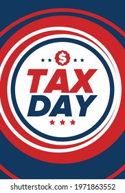National Tax Day In The United States. Federal Tax Filing Deadline. Day On Which Individual Income Returns Must Be Submitted To The Federal Government. American Patriotic Vector Poster