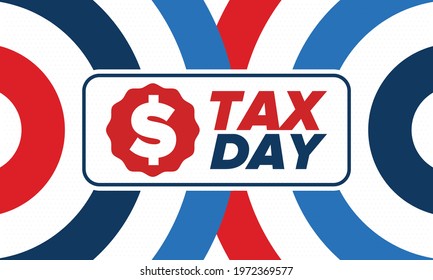 National Tax Day in the United States. Federal tax filing deadline. Day on which individual income returns must be submitted to the federal government. American patriotic vector poster